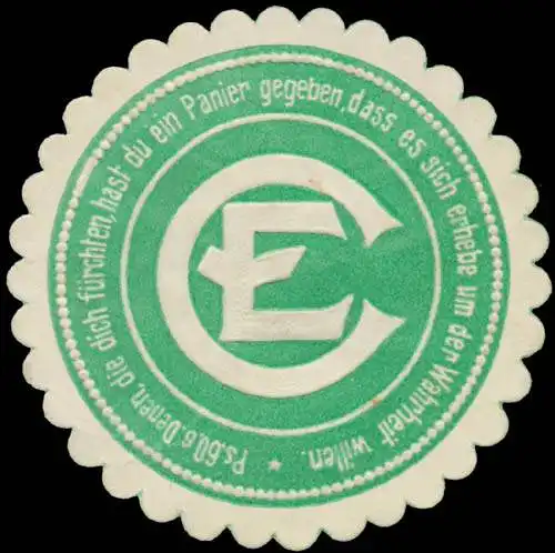 Denen, die dich fÃ¼rchten, hast du ein Panier gegeben, daÃ es sich erhebe um der Wahrheit willen