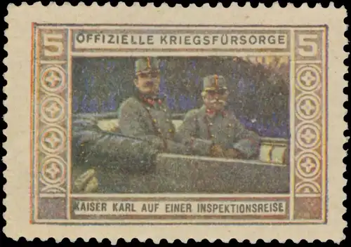 Kaiser Karl auf einer Inspektionsreise