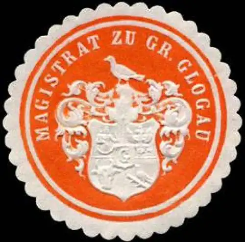 Magistrat zu Gr. Glogau