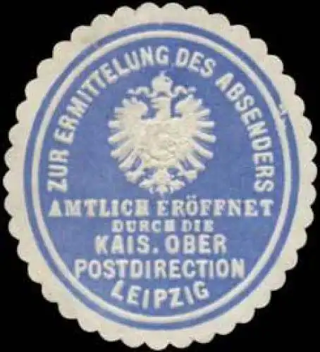 Zur Ermittlung des Absenders amtlich erÃ¶ffnet durch die K. Ober Postdirection Leipzig