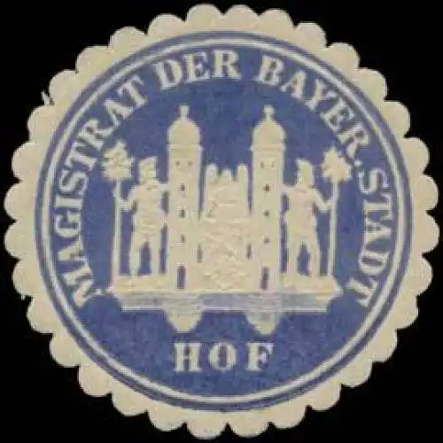 Magistrat der Bayer. Stadt Hof
