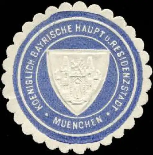 Koeniglich Bayrische Haupt und Residenzstadt MÃ¼nchen