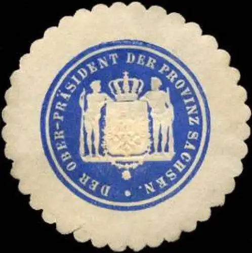 Der Ober - PrÃ¤sident der Provinz Sachsen