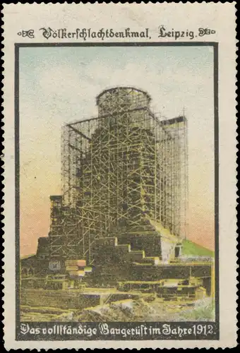 Das vollständige Baugerüst im Jahre 1912