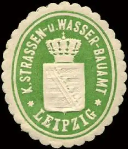 Königliche Strassen - und Wasser - Bauamt - Leipzig