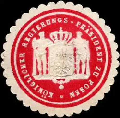 K. Regierungs - PrÃ¤sident zu Posen
