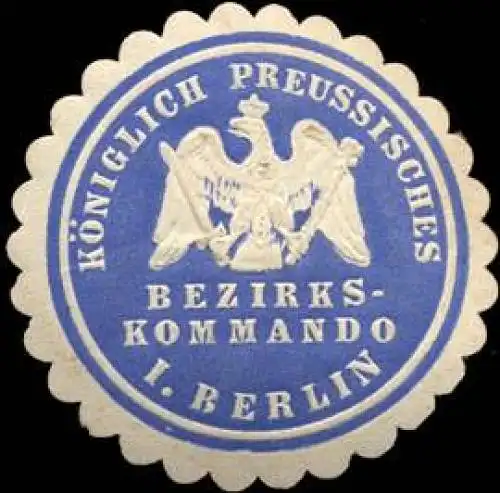 KÃ¶niglich Preussisches Bezirks - Kommando I. Berlin