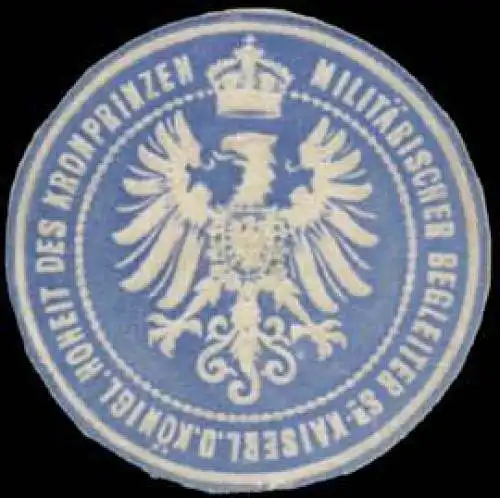 MilitÃ¤rischer Begleiter Sr. K.K. Hoheit des Kronprinzen