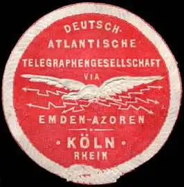 Deutsch - Atlantische Telegraphengesellschaft via Emden - Azoren - KÃ¶ln/Rhein