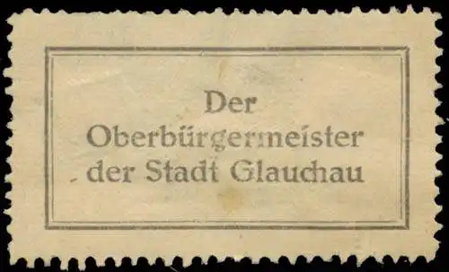Der OberbÃ¼rgermeister der Stadt Glauchau