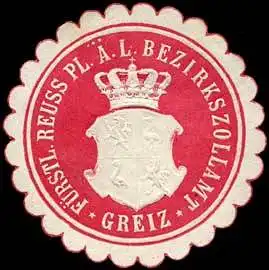 F. Reuss Pl. Ã. L. Bezirkszollamt - Greiz