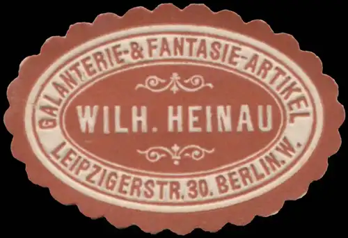 Galanterie- & Fantasie-Artikel Wilhelm Heinau