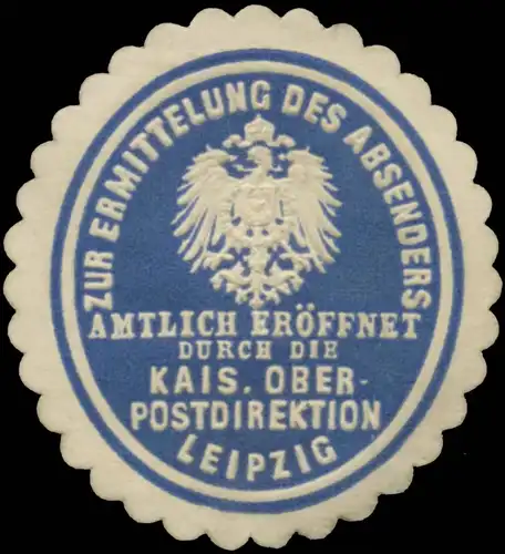 Zur Ermittlung des Absenders amtlich erÃ¶ffnet durch die K. Oberpostdirektion Leipzig
