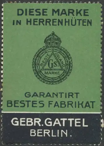 Diese Marke in Herrenhüten garantirt bestes Fabrikat