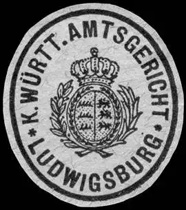 KÃ¶niglich WÃ¼rttembergisches Amtsgericht - Ludwigsburg