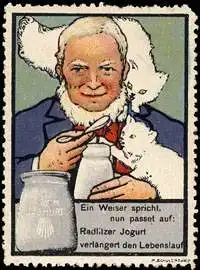 Ein Weiser spricht, nun passet auf : Radlitzer Jogurt verlÃ¤ngert den Lebenslauf