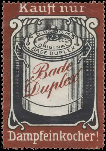 Kauft nur Bade Duplex Dampfeinkocher!