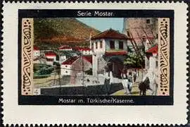 Mostar mit TÃ¼rkischer Kaserne