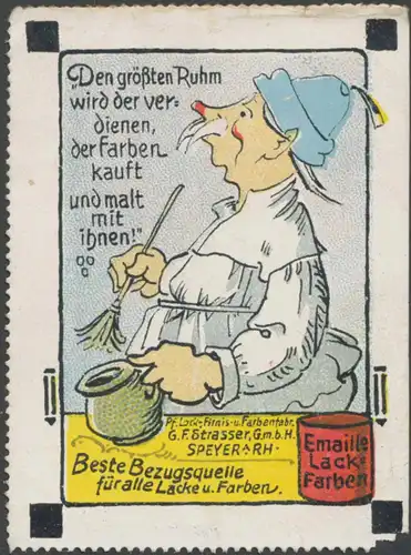 Den grÃ¶Ãten Ruhm wird der verdienen, der Farben kauft und malt mit ihnen!