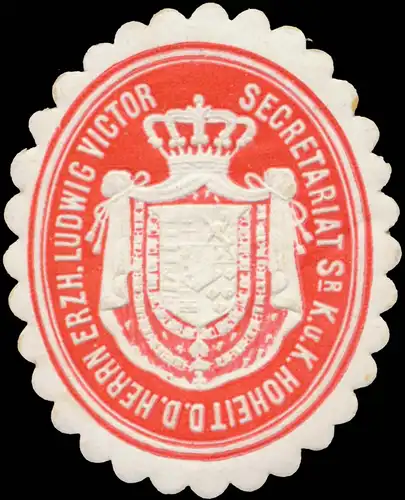 Secretariat Sr. K.u.K. Hoheit des Herrn Erzherzog Ludwig Victor