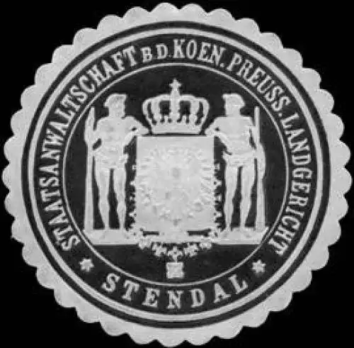 Staatsanwaltschaft bei dem Koeniglich Preussischen Landgericht - Stendal