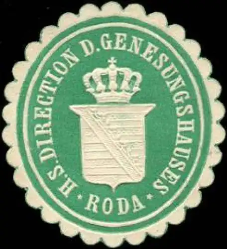H. S. Direction des Genesungshauses Roda