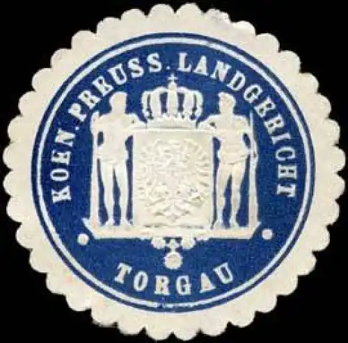 Koeniglich Preussisches Landgericht - Torgau