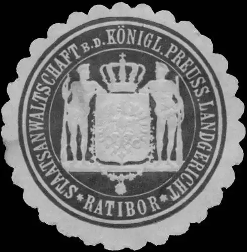 Staatsanwaltschaft b. d. K. Pr. Landgericht Ratibor/Schlesien