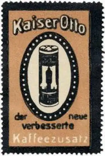 Kaiser Otto der neue verbesserte Kaffeezusatz