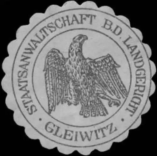 Staatsanwaltschaft b.d. Landgericht Gleiwitz