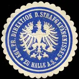 K. Pr. Direktion des StrafgefÃ¤ngnisses zu Halle an der Saale