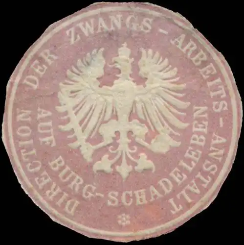 Direction der Zwangsarbeitsanstalt auf Burg Schadeleben