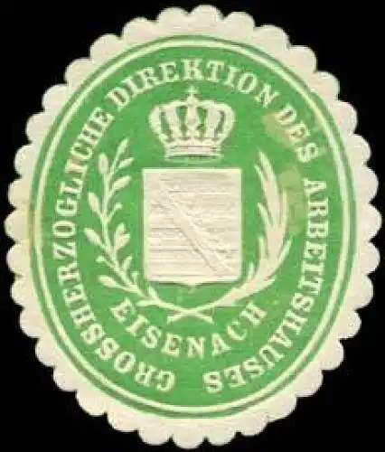 Gr. Direktion des Arbeitshauses Eisenach