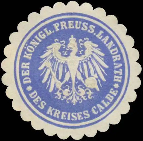 K.Pr. Landrath des Kreises Calbe/Saale