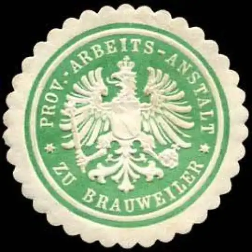 Provinzial Arbeits - Anstalt zu Brauweiler
