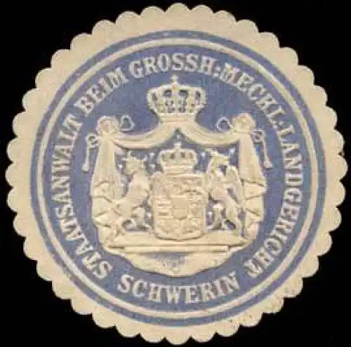Staatsanwalt beim Grossherzoglich Mecklenburgischen Landgericht - Schwerin