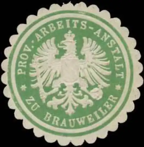 Prov. Arbeits-Anstalt zu Brauweiler