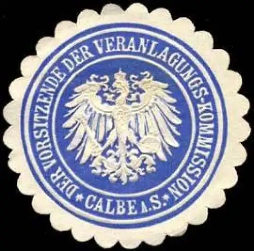 Der Vorsitzende der Veranlagungs-Kommission Calbe a. S