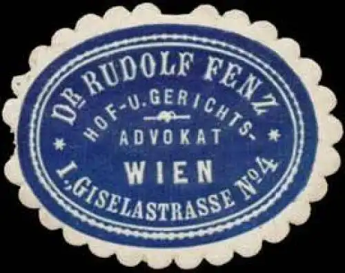 Dr. Rudolf Fenz Hof- und Gerichts-Advokat