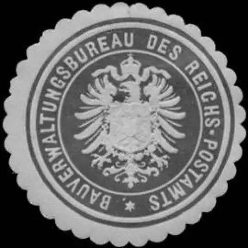 Bauverwaltungsbureau des Reichs-Postamts