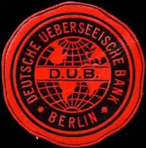 DUB Deutsche Ueberseeische Bank - Berlin