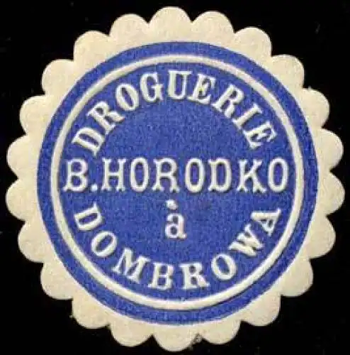 Droguerie B. Horodko a Dombrowa