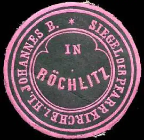 Siegel der Pfarrkirche zum Heiligen Johannes B. in Röchlitz