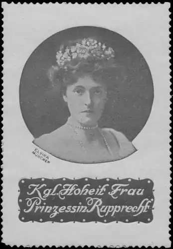 Kgl. Hoheit Frau Prinzessin Rupprecht von Bayern