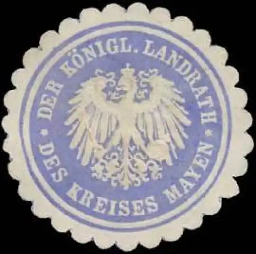 Der K. Landrath des Kreises Mayen