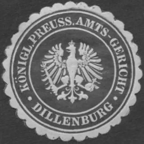 K.Pr. Amts-Gericht Dillenburg