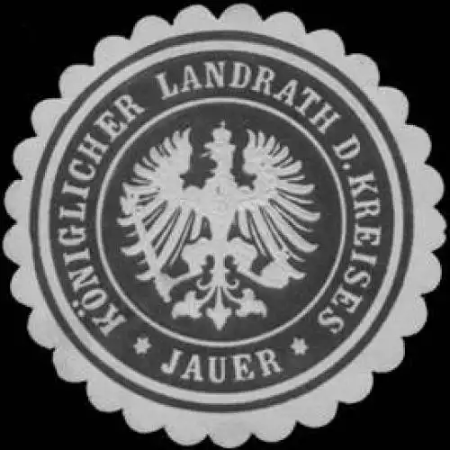 K. Landrath des Kreises Jauer