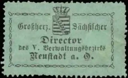 Gr. S. Director des V. Verwaltungsbezirks Neustadt/Orla