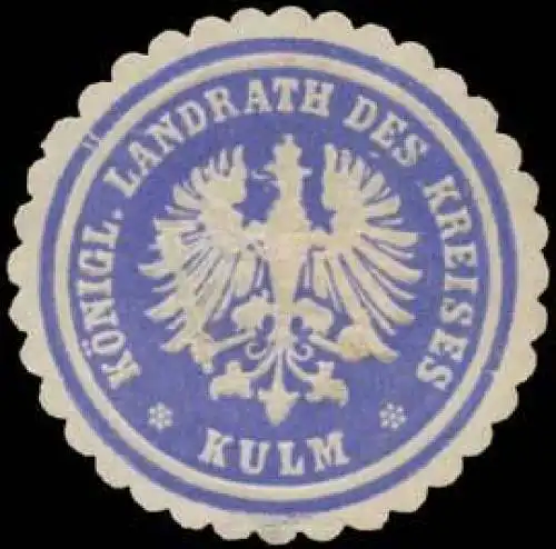 K. Landrath des Kreises Kulm