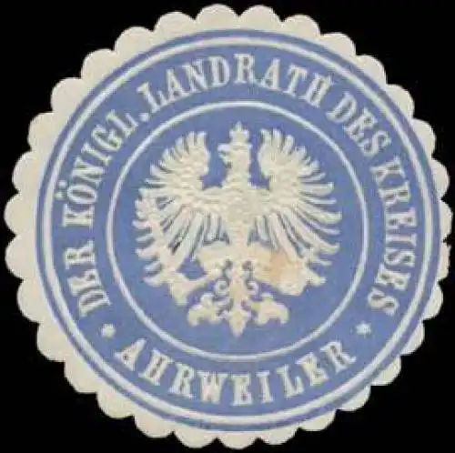 Der K. Landrath des Kreises Ahrweiler